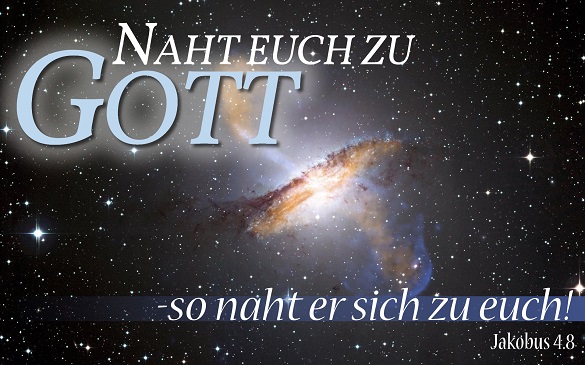 Naht euch zu Gott, so naht er sich zu euch
